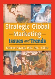 Strategic Global Marketing : Issues and Trends