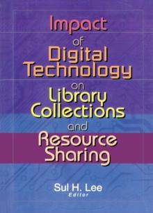 Impact of Digital Technology on Library Collections and Resource Sharing