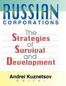 Russian Corporations : The Strategies of Survival and Development