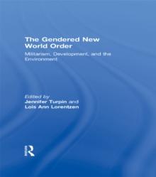 The Gendered New World Order : Militarism, Development, and the Environment