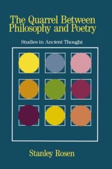 The Quarrel Between Philosophy and Poetry : Studies in Ancient Thought