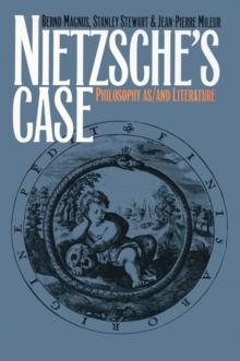 Nietzsche's Case : Philosophy as/and Literature