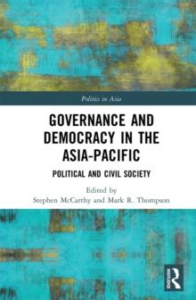 Governance and Democracy in the Asia-Pacific : Political and Civil Society