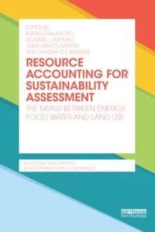 Resource Accounting for Sustainability Assessment : The Nexus between Energy, Food, Water and Land Use