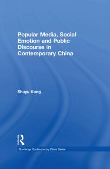 Popular Media, Social Emotion and Public Discourse in Contemporary China