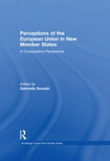 Perceptions of the European Union in New Member States : A Comparative Perspective