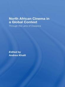 North African Cinema in a Global Context : Through the Lens of Diaspora