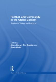 Football and Community in the Global Context : Studies in Theory and Practice