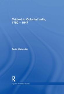 Cricket in Colonial India 1780 - 1947