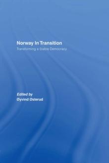 Norway in Transition : Transforming a Stable Democracy