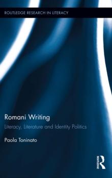 Romani Writing : Literacy, Literature and Identity Politics