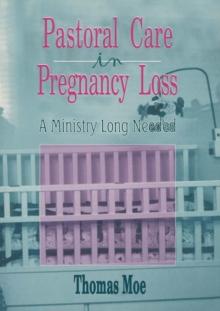 Pastoral Care in Pregnancy Loss : A Ministry Long Needed