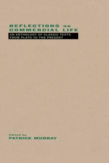 Reflections on Commercial Life : An Anthology of Classic Texts from Plato to the Present