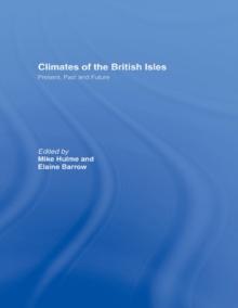 Climates of the British Isles : Present, Past and Future