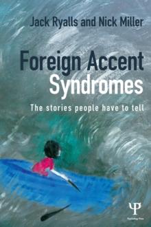 Foreign Accent Syndromes : The stories people have to tell