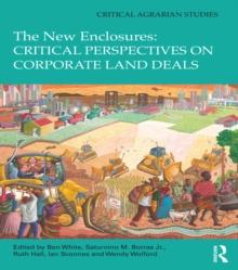 The New Enclosures: Critical Perspectives on Corporate Land Deals