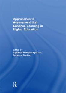 Approaches to Assessment that Enhance Learning in Higher Education