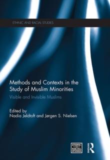 Methods and Contexts in the Study of Muslim Minorities : Visible and Invisible Muslims