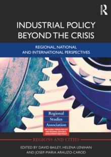 Industrial Policy Beyond the Crisis : Regional, National and International Perspectives