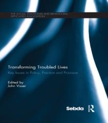 Transforming Troubled Lives : Key Issues in Policy, Practice and Provision