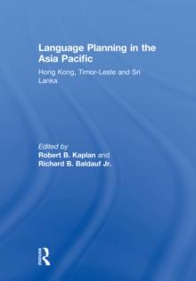 Language Planning in the Asia Pacific : Hong Kong, Timor-Leste and Sri Lanka