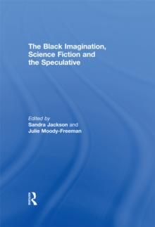 The Black Imagination, Science Fiction and the Speculative