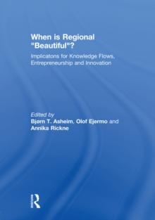 When is Regional Beautiful? : Implications for Knowledge Flows, Entrepreneurship and Innovation