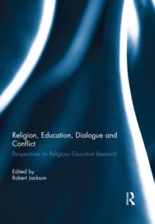 Religion, Education, Dialogue and Conflict : Perspectives on Religious Education Research