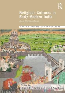 Religious Cultures in Early Modern India : New Perspectives