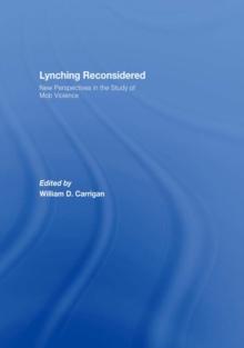 Lynching Reconsidered : New Perspectives in the Study of Mob Violence