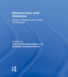 Democracy and Violence : Global Debates and Local Challenges