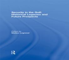 Security in the Gulf: Historical Legacies and Future Prospects