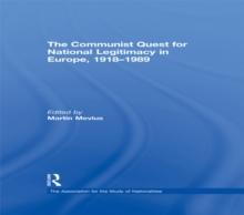 The Communist Quest for National Legitimacy in Europe, 1918-1989