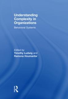 Understanding Complexity in Organizations : Behavioral Systems