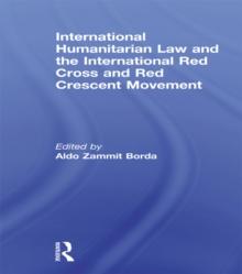 International Humanitarian Law and the International Red Cross and Red Crescent Movement