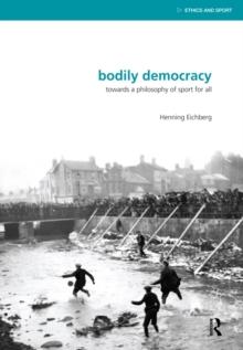 Bodily Democracy : Towards a Philosophy of Sport for All