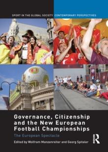 Governance, Citizenship and the New European Football Championships : The European Spectacle