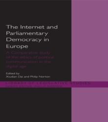 The Internet and Parliamentary Democracy in Europe : A Comparative Study of the Ethics of Political Communication in the Digital Age