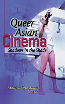 Queer Asian Cinema : Shadows in the Shade