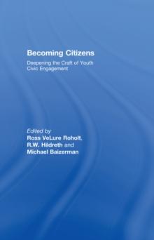 Becoming Citizens : Deepening the Craft of Youth Civic Engagement