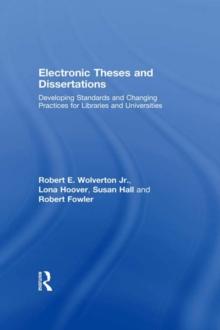 Electronic Theses and Dissertations : Developing Standards and Changing Practices for Libraries and Universities