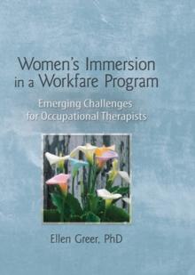 Women's Immersion in a Workfare Program : Emerging Challenges for Occupational Therapists