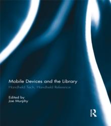 Mobile Devices and the Library : Handheld Tech, Handheld Reference