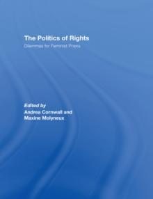 The Politics of Rights : Dilemmas for Feminist Praxis