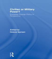 Civilian or Military Power? : European Foreign Policy in Perspective