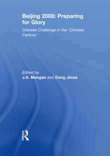 Beijing 2008: Preparing for Glory : Chinese Challenge in the 'Chinese Century'