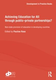 Achieving Education for All through Public-Private Partnerships? : Non-State Provision of Education in Developing Countries