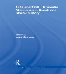 1948 and 1968 - Dramatic Milestones in Czech and Slovak History