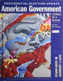 Presidential Election Update American Government: Stories of a Nation : For the Ap(r) Course