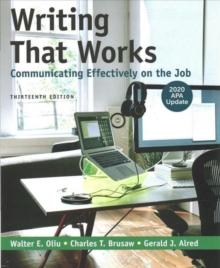 Writing That Works: Communicating Effectively on the Job with 2020 APA Update